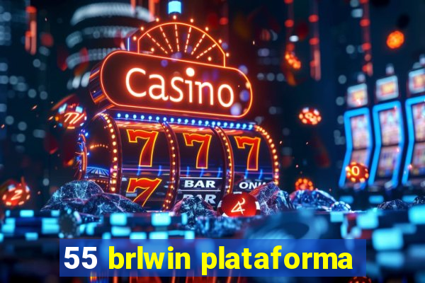 55 brlwin plataforma